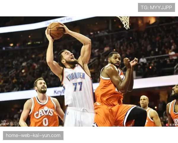 雷霆防守反击战术奏效 抢断数据领先终结骑士连胜